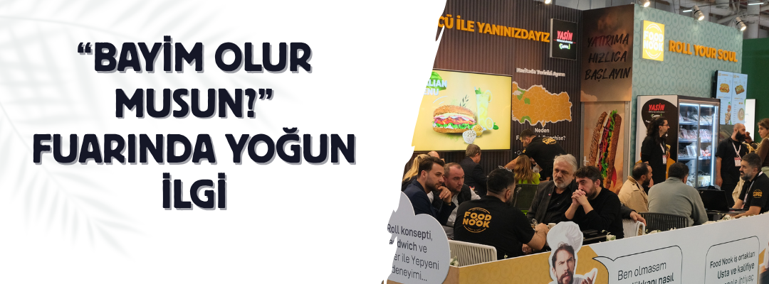 Food Nook, “Bayim Olur Musun? 2025” Fuarında Yoğun İlgi Gördü
